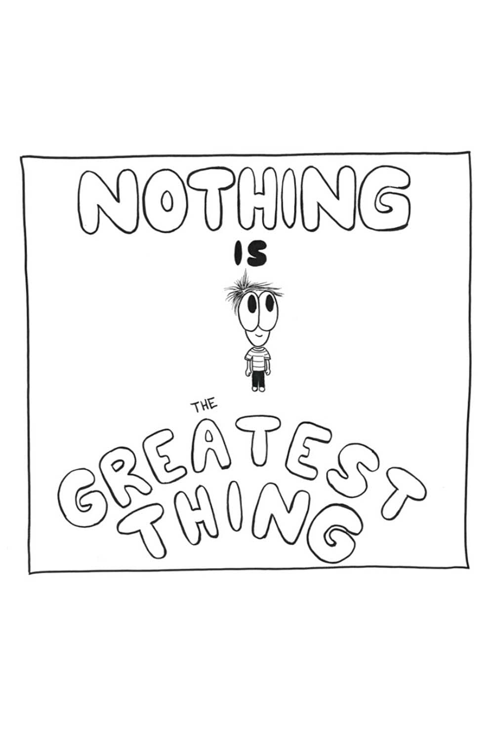 Nothing is the greatest thing...