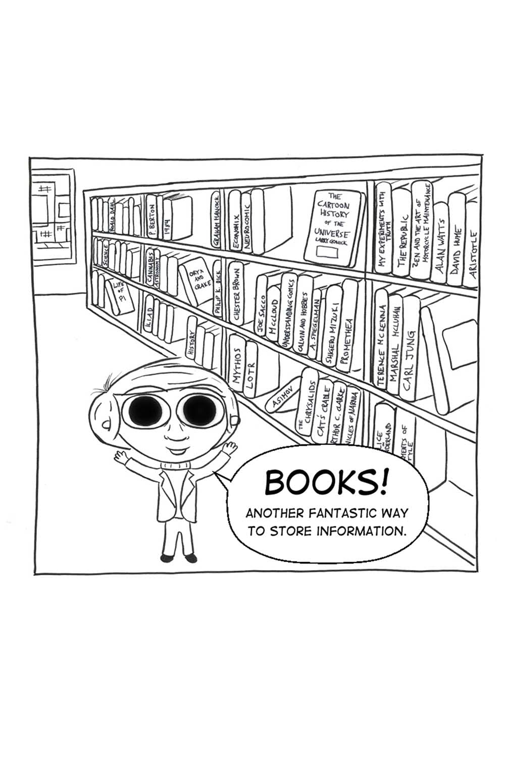 (Carl Sagan standing in a library full of books.) CS: Books! Another fantastic way to store information.